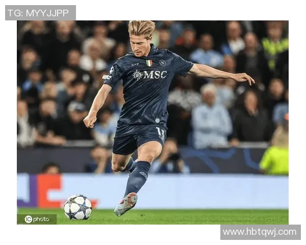 凯文德布劳内天赋与努力的完美融合展现足球传奇之路